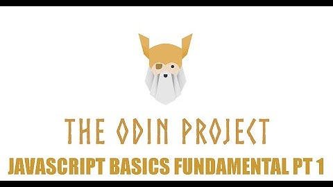 The Odin Project JavaScript Basics Fundamental Part 1 Episode 48