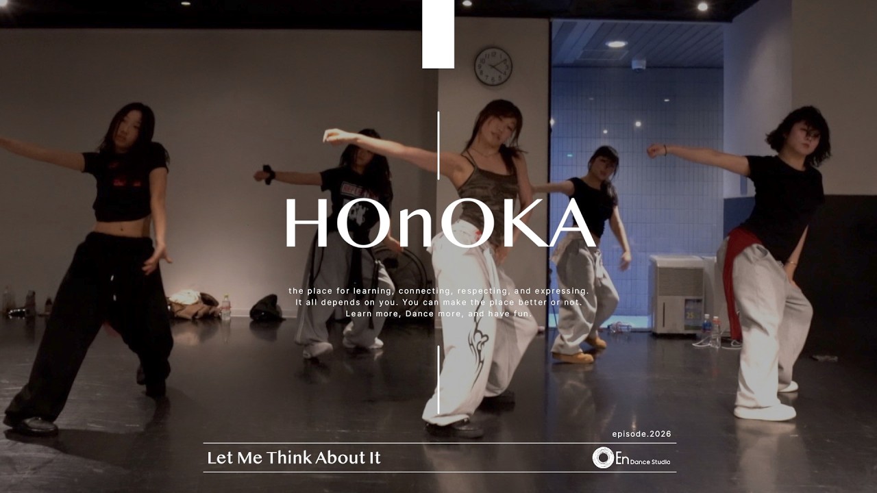 HOnOKA " Let Me Think About It (Celebration Mix - Cllub Mix) / Ida Corr " @En Dance Studio SHIBUYA