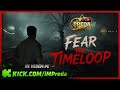 Incercam sa jucam Fear The Timeloop - Horror nebun....