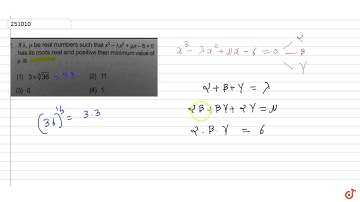 If `lambda, mu` be real numbers such that `x^3-lambda x^2 + mux-6=0` has its roots real and po