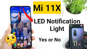 Mi 11X led notification light yes or no