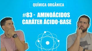 Química Simples - Bioquímica - Aminoácidos Caráter Ácido-Base