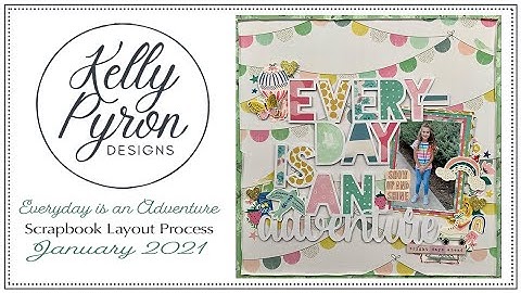 Everyday is an Adventure | Scrapbook Layout Process Video | Cut to You Design Team Project