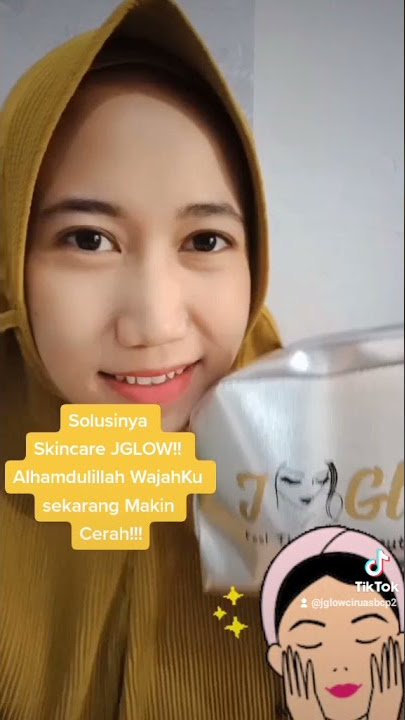 Rahasia Glowing Sehat Cerah Alami Produk Skincare BPOM Produk Skincare Halal JGLOW Pusat JGLOW Resmi