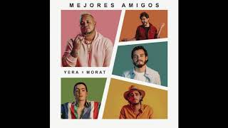 Yera- morat- mejores amigos (audio)