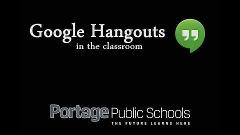 Google Hangouts in the Classroom