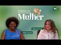 Trajetória 31/2026 - Mês Internacional da Mulher - Cláudia Nogueira e Ligiana do Carmo