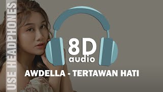 AWDELLA - TERTAWAN HATI ( Lirik ) | 8D AUDIO