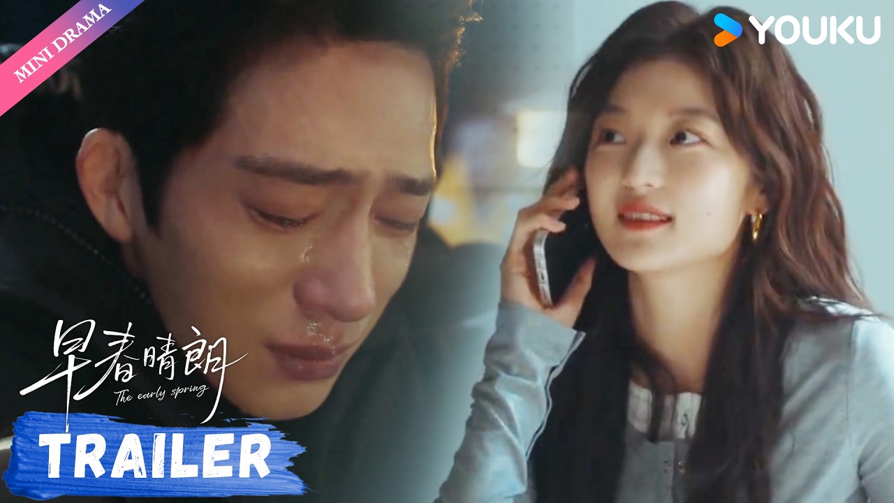 ENGSUB【早春晴朗 The Early Spring】预告EP21-22:😭栾念对着空号流泪告白,尚之桃创立公司当老板! | 井柏然 / 孙千 | YOUKU Mini Drama
