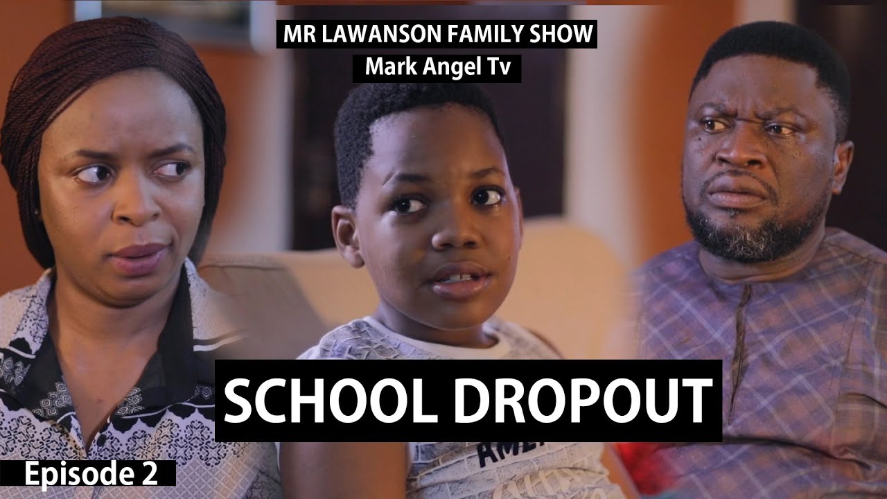 School Dropout - Family Show | Episode 2 (Mark Angel Tv)