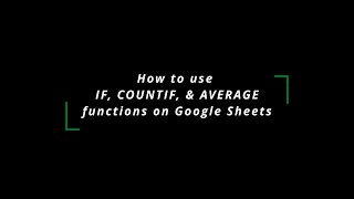 Google Sheets Basic Spreadsheet Functions: IF, COUNTIF, & AVERAGE
