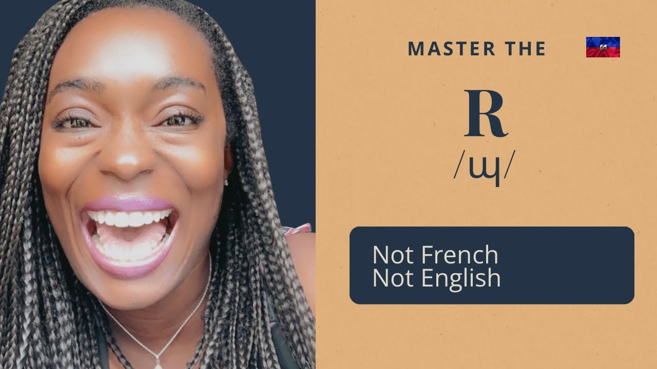 How to pronounce Haitian Creole "R" YouTube
