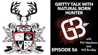 EPISODE 56: Gritty Talk with Natural Born Hunter