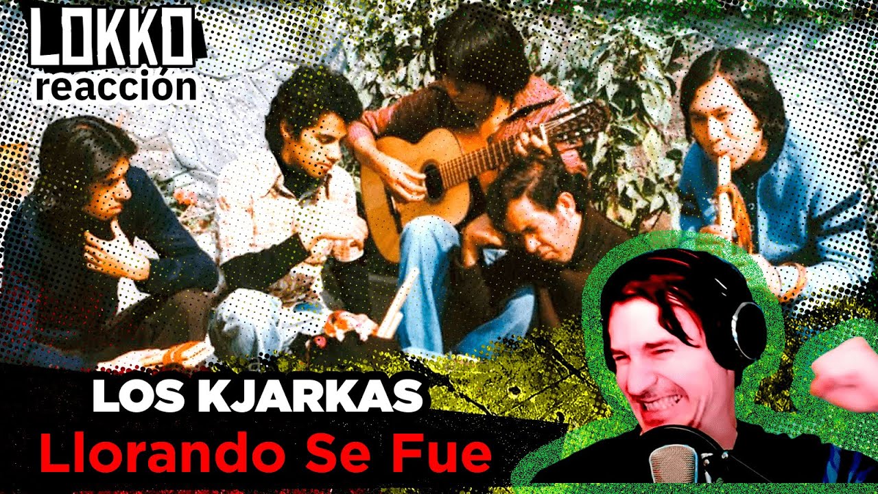 Reacción a Los Kjarkas - Llorando Se Fue | Análisis de Lokko!