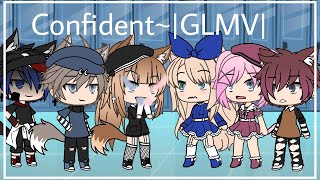 Confident~|GLMV|