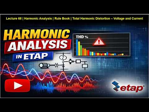 Lecture 68 | Harmonic Analysis in Etap | Free Etap Course online