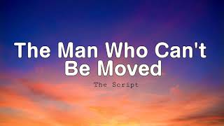 The Man Who Can't Be Moved - The Script (Lyrics)