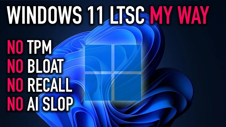 How I Set Up Windows 11 LTSC - Installed on an OLD Dell (No TPM)