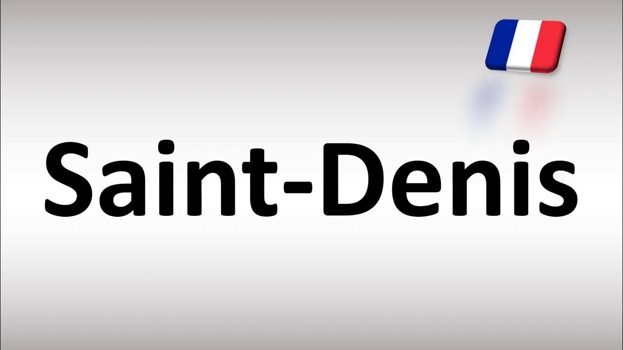 How to Pronounce SaintDenis (French) YouTube
