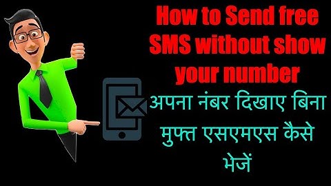 How to Send Free SMS? Send Free Text Messages Without Showing Your Number For Free To Anyone!