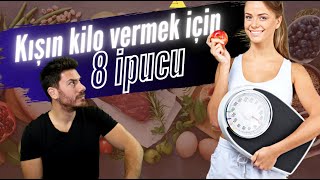 Kışın kilo vermek için 8 ipucu