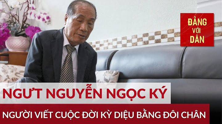 Bài văn kể về tấm gương nguyễn ngọc ký năm 2024