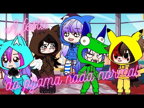 Festa do pijama nada normal ✨•◇[|Gacha Club e Gacha life |]◇•