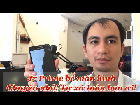 Video J7 Prime bể màn hình, thay màn hình dễ lắm các bạn |... - youtube