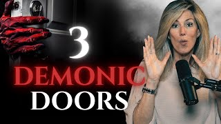 3 Secret Doors Demons Use To Get In!