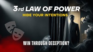The 3rd Law of Power | Conceal Your Intentions [48 Laws of Power Series]