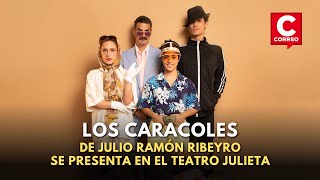 Los caracoles de Julio Ramón Ribeyro se presenta en el teatro Julieta