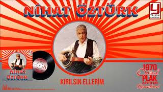 Nihat Öztürk 1978 - Kırılsın Ellerim