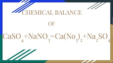 CHEMICAL BALANCE OF CaSO4+NaNO3=Ca(No3)2+Na2SO4 | CHEMICAL BALANCE | THE CHEMICAL WORLD