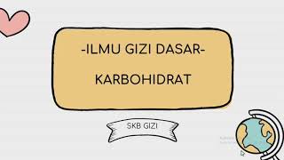 SKB GIZI | ILMU GIZI DASAR : KARBOHIDRAT