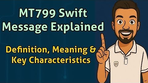 Swift MT799 | MT799 Explained: Definition, Meaning & Key Characteristics