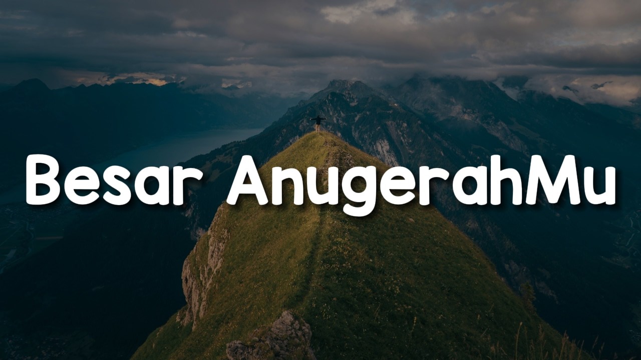 Besar AnugerahMu -  Welyar Kauntu (Lirik Lagu Rohani) | Kamasean, Youlinta, Maria Shandi