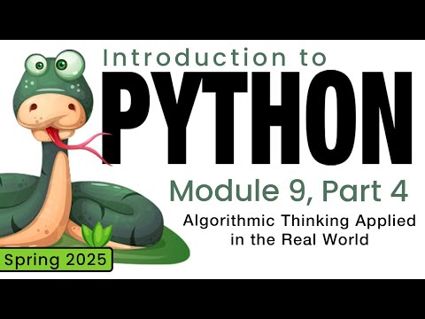Python (Spring 2025) Module 9-4: Algorithmic Thinking Applied in the Real World