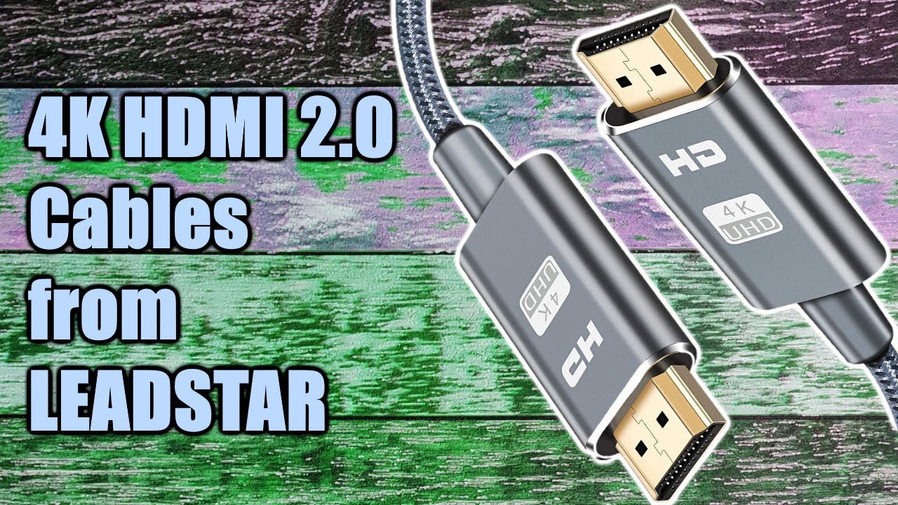 LEADSTAR HDMI Cable Showcase and Thoughts
