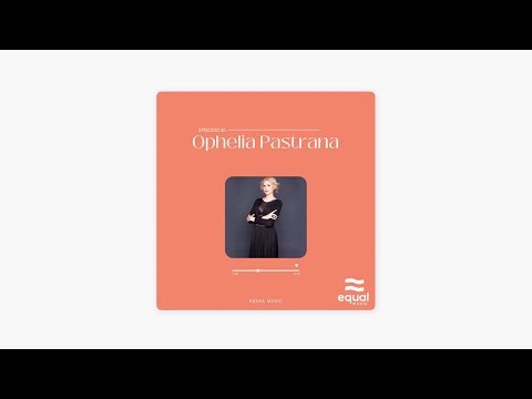 Ophelia en Equal Music: ¿Quién es Ophelia?