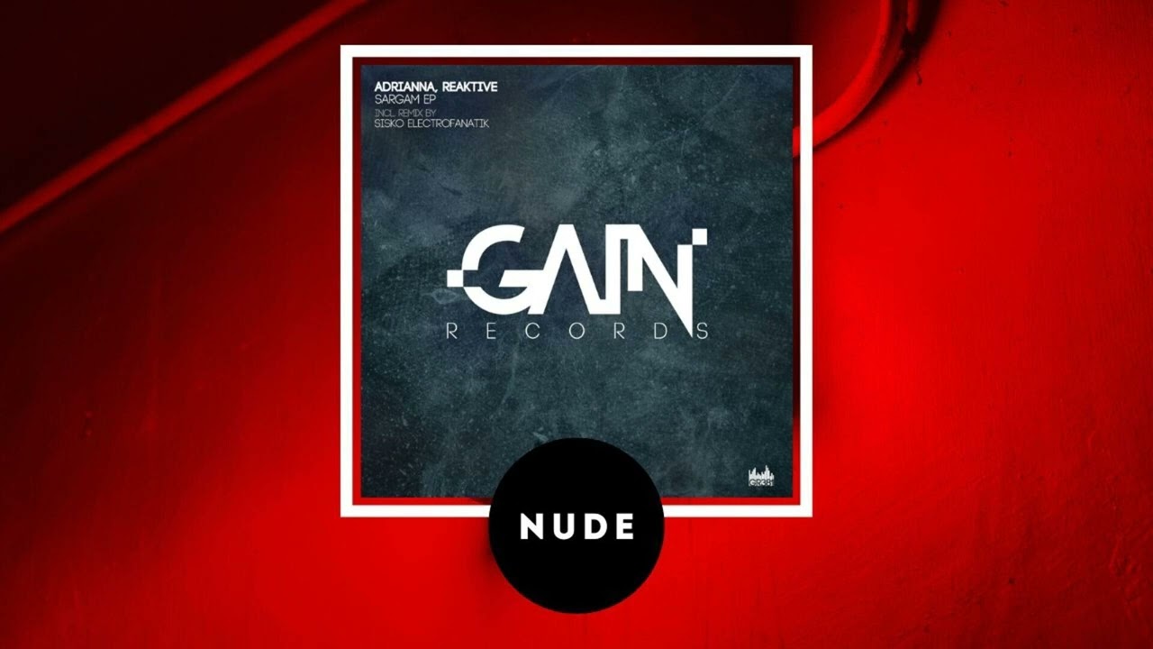 ADRIANNA & Reaktive - Sargam [Gain Records]