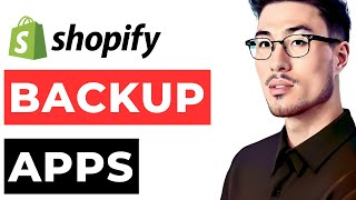 Shopify Backup: Shopify Backup Apps
