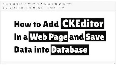 How to Add CKEditor in a Web Page, Save Data into Database display CK Editor data in PHP