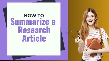 How to Summarize a Research Article | Quick Guide to Summary & Analysis of Scientific Research