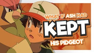 What if Ash Kept Pidgeot?