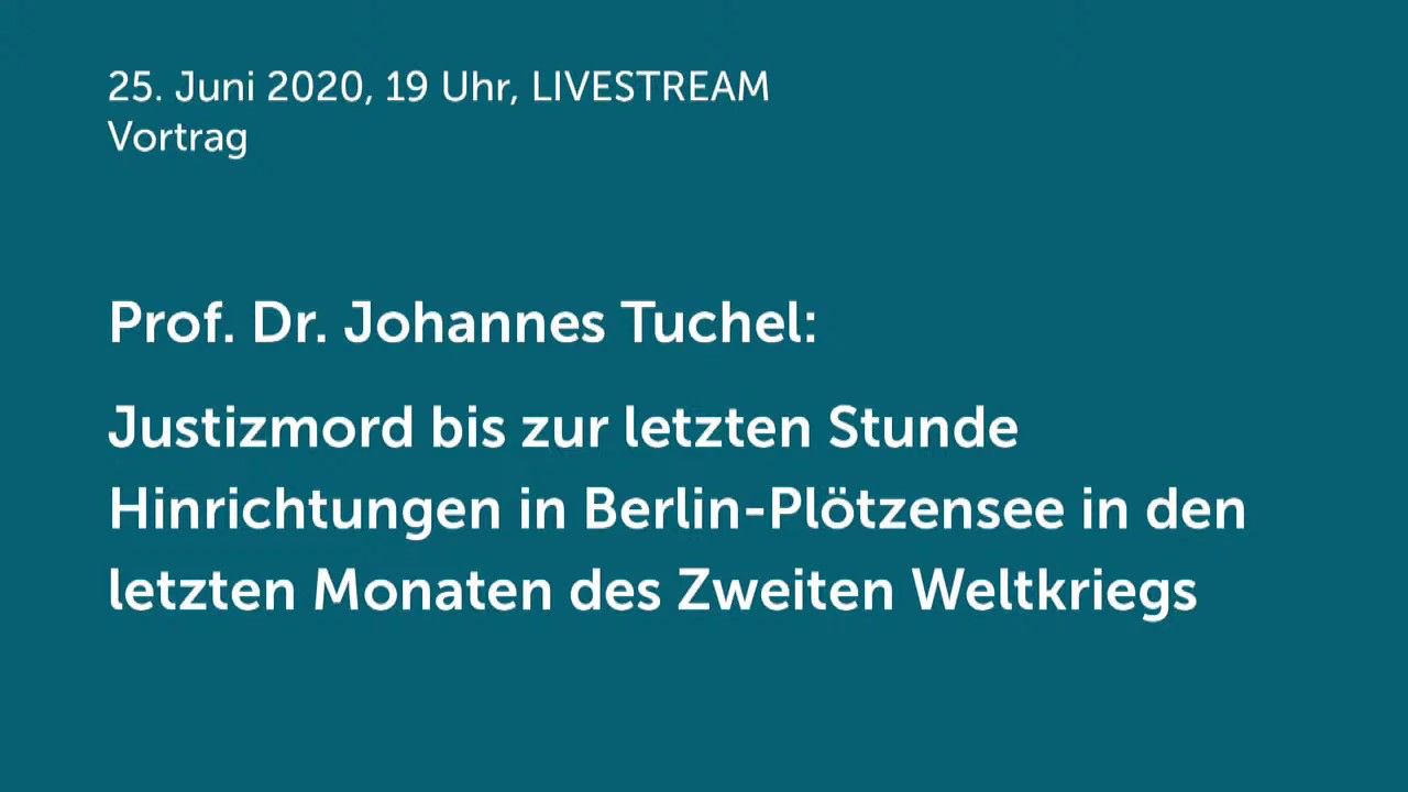 Prof. Dr. Johannes Tuchel: Justizmord bis zur letzten Stunde