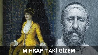 Mi̇hrap - Türk Sanat Tari̇hi̇ni̇n En Gi̇zemli̇ Tablosu - Resi̇mdeki̇ Mânâ B10