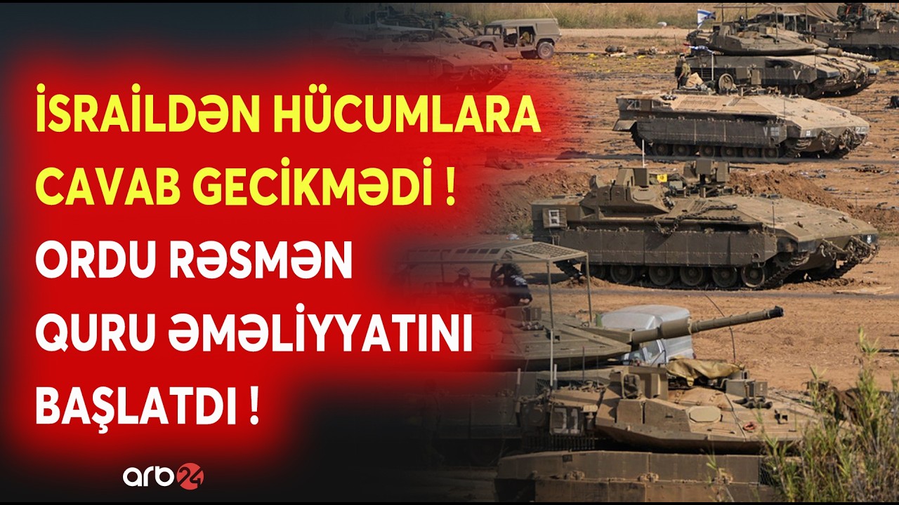 TƏCİLİ! İsraildən SARSIDICI HÜCUM: Ordu QURU ƏMƏLİYYATLARINI BAŞLATDI - 