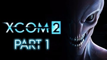 XCOM 2: Enlistment - Part 1 (July 8, 2017)