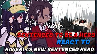 Sentenced To Be A Hero React To Kaneki Ken As New Sentenced Hero // 🇪🇸/🇺🇸 // Gacha React