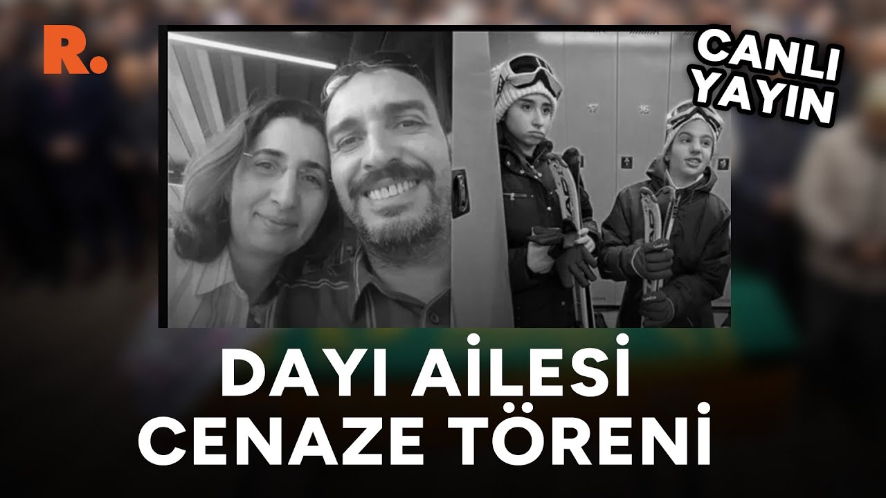 Yangında yaşamını yitiren Dayı Ailesi üyeleri cenaze töreni #CANLI
